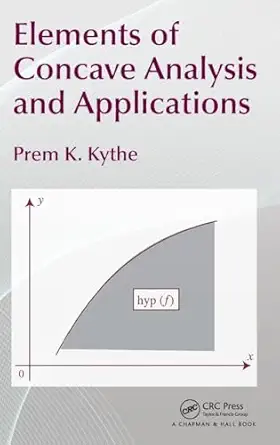elements of concave analysis and applications 1st edition prem k kythe 1138705284, 978-1138705289