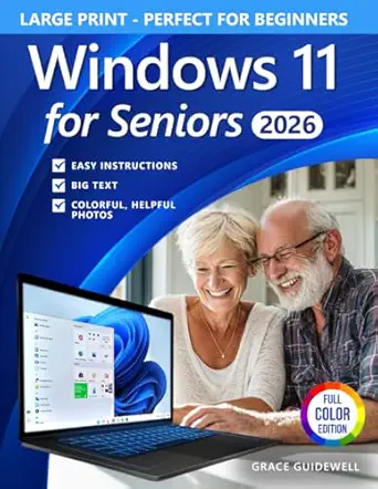 windows 11 for seniors learn with easy instructions big text and colorful helpful photos 1st edition grace