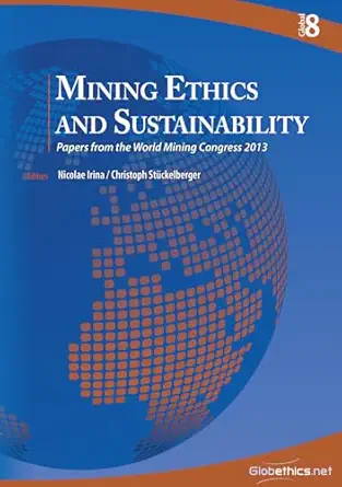 mining ethics and sustainability papers from the world mining congress 2013 1st edition nicolae irina