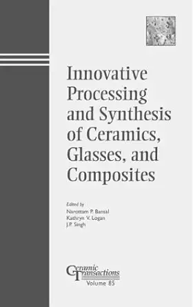 innovative processing and synthesis of ceramics glasses and composites 1st edition ohio american ceramic