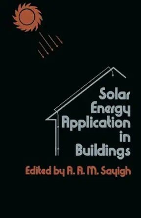 solar energy application in buildings 1st edition a a m sayigh 0124146279, 978-0124146273