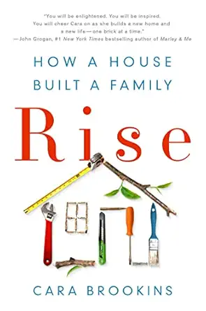 rise how a house built a family how a house built a family 1st edition cara brookins 1250095662,