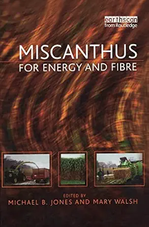 miscanthus for energy and fibre 1st edition michael jones ,mary walsh 184971097x, 978-1849710978