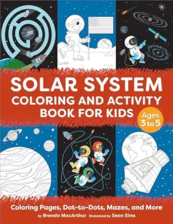 solar system coloring and activity book for kids coloring pages dot to dots mazes and more 1st edition brenda