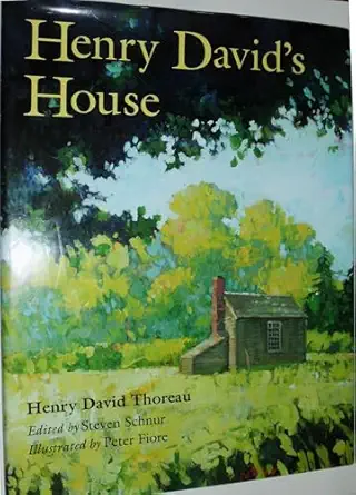 henry davids house 1st edition henry david thoreau ,steven schnur ,peter fiore 0881061166, 978-0881061161
