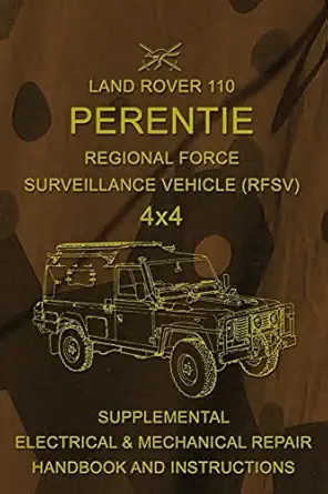 land rover 110 perentie regional force surveillance vehicle 4x4 supplemental electrical and mechanical repair