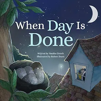 when day is done 1st edition natalee creech ,robert dunn 1506447724, 978-1506447728