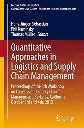 quantitative approaches in logistics and supply chain management proceedings of the 8th workshop on logistics