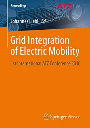 grid integration of electric mobility 1st international atz conference 2016 1st edition johannes liebl