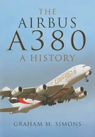 the airbus a380 a history 1st edition graham m simons 1783030410, 978-1783030415