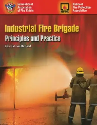 industrial fire brigade principles and practice 1st edition international association of fire chiefs