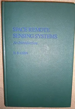 space remote sensing system an introduction 1st edition h s chen 0121708802, 978-0121708801