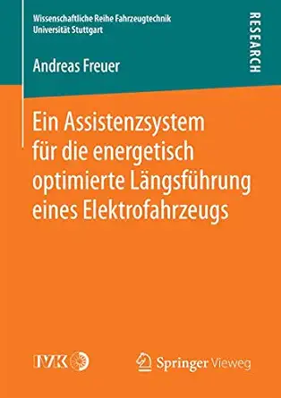 ein assistenzsystem fa 1/4r die energetisch optimierte la ngsfa 1/4hrung eines elektrofahrzeugs 1st edition