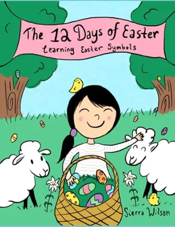 the 12 days of easter learning easter symbols 1st edition sierra wilson 1778122906, 978-1778122903