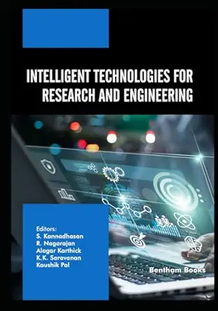 intelligent technologies for research and engineering 1st edition s kannadhasan ,r nagarajan ,alagar karthick
