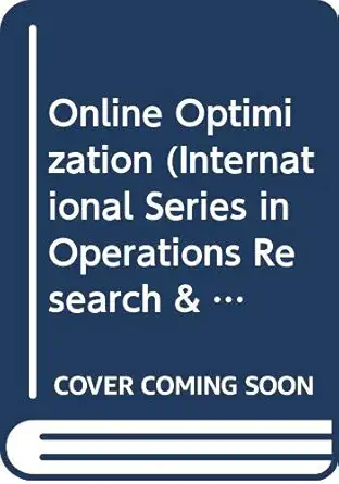 online optimization 1st edition patrick jaillet ,michael r wagner 0387717714, 978-0387717715
