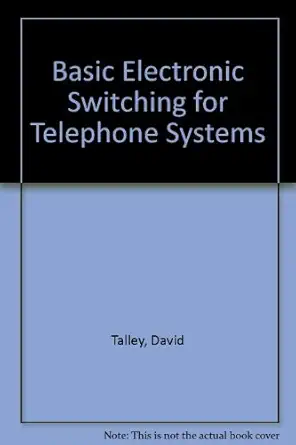 basic electronic switching for telephone systems 1st edition david talley 0810409607, 978-0810409606