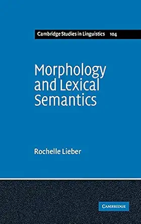 morphology and lexical semantics 1st edition rochelle lieber 0521831717, 978-0521831710