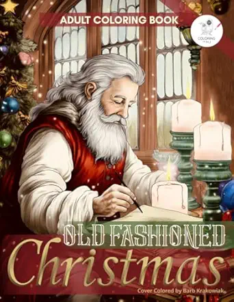 old fashioned christmas coloring book 50 enchanted merry christmas coloring pages with santa claus christmas