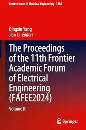 the proceedings of the 11th frontier academic forum of electrical engineering volume iii 1st edition qingxin