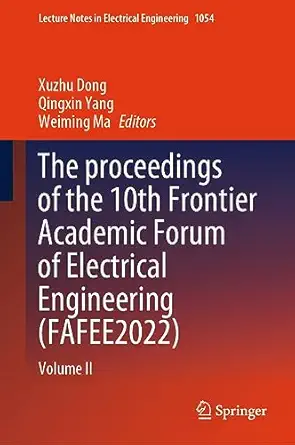 the proceedings of the 10th frontier academic forum of electrical engineering volume ii 1st edition xuzhu