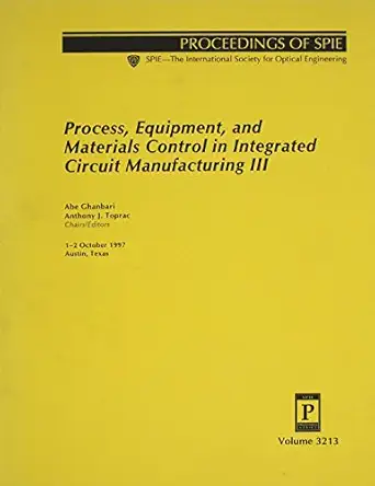 process equipment and materials control in integrated circuit manufacturing iii 1st edition toprac ghanbari