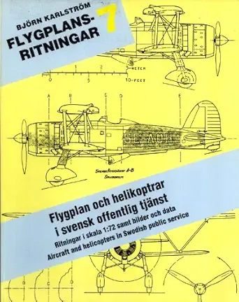 flygplan och helikoptrar i svensk offentlig tja nst ritningar i skala 1 72 samt bilder och data 1st edition