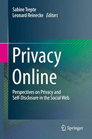 privacy online perspectives on privacy and self disclosure in the social web 1st edition sabine trepte