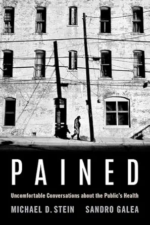 pained uncomfortable conversations about the publics health 1st edition michael stein ,sandro galea