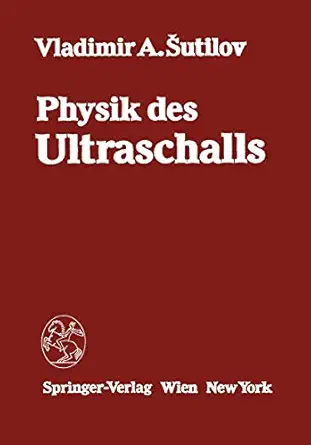 physik des ultraschalls grundlagen 1st edition v a a sutilov ,p hauptmann 3709187516, 978-3709187517