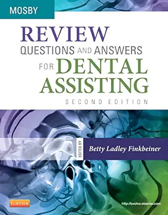 review questions and answers for dental assisting 1st edition mosby ,betty ladley finkbeiner cda emeritus bs