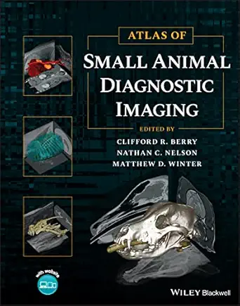 atlas of small animal diagnostic imaging 1st edition clifford r berry ,nathan c nelson ,matthew d winter