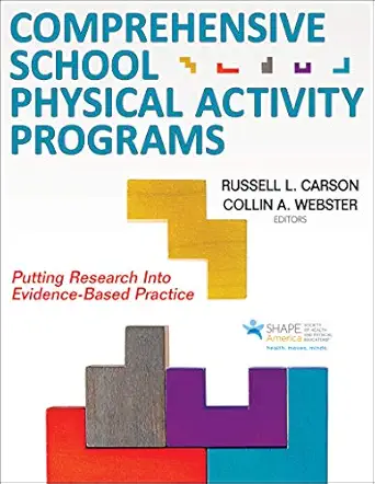 comprehensive school physical activity programs putting research into evidence based practice 1st edition
