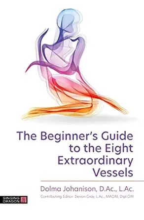 the beginners guide to the eight extraordinary vessels 1st edition johanison 1787758311, 978-1787758315