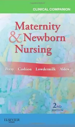 clinical companion for maternity and newborn nursing 1st edition shannon e perry rn phd faan ,deitra leonard