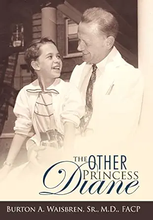 the other princess diane a story of valiant perseverance against medical odds 1st edition burton a waisbren