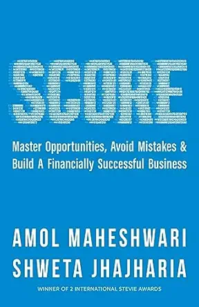 score the fundamentals of building a financially successful business 1st edition amol maheshwari ,shweta