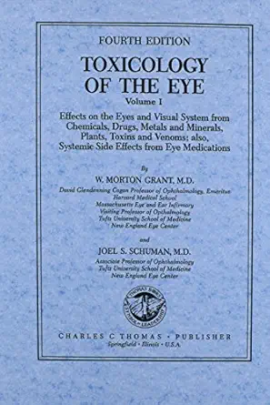 toxicology of the eye effects on the eyes and visual system from chemicals drugs metals and minerals plants