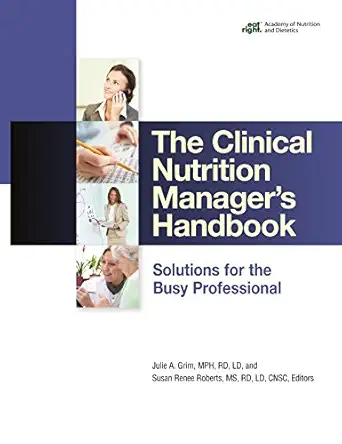 clinical nutrition managers handbook solutions fo the busy professional 1st edition julie grim 0880914815,