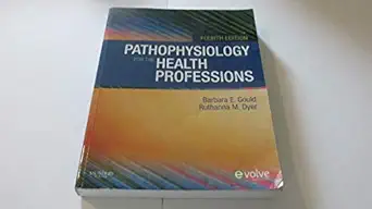 pathophysiology for the health professions 1st edition barbara e gould ,ruthanna dyer 1437709656,