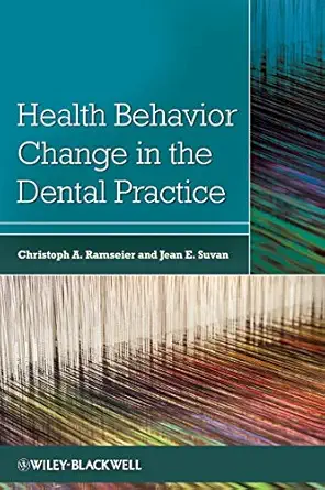 health behavior change in the dental practice 1st edition christoph ramseier ,jean e suvan 0813821061,