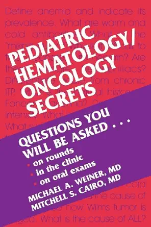 pediatric hematology/oncology secrets 1st edition michael a weiner md ,mitchell s cairo md 1560534443,