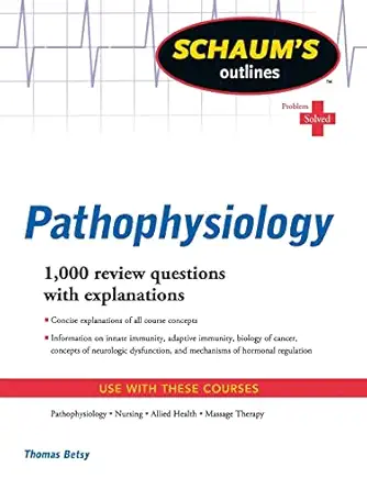 schaums outline of pathophysiology 1st edition tom betsy 0071623698, 978-0071623698