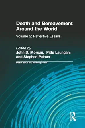 death and bereavement around the world 1st edition john morgan ,stephen palmer ,pittu laungani ,dale lund