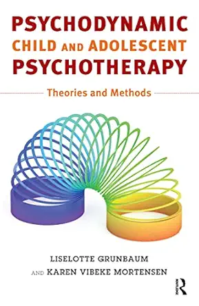 psychodynamic child and adolescent psychotherapy 1st edition liselotte gra 1/4nbaum ,karen vibeke mortensen