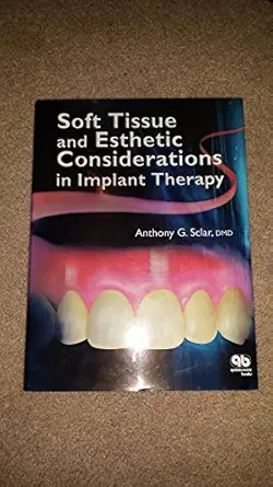 soft tissue and esthetic considerations in implant dentistry 1st edition anthony g sclar 0867153547,