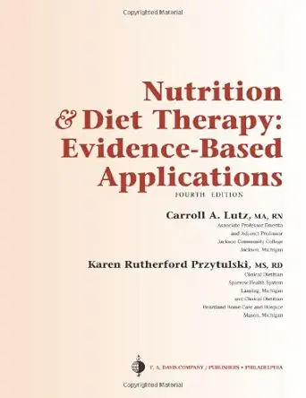 nutrition and diet therapy evidence based applications 1st edition carroll lutz ,karen przytulski 0803613369,