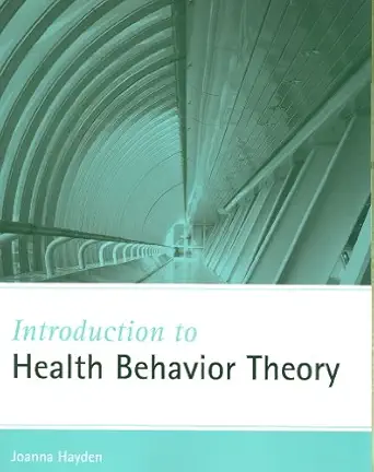 introduction to health behavior theory 1st edition ph d hayden, joanna 0763743836, 978-0763743833