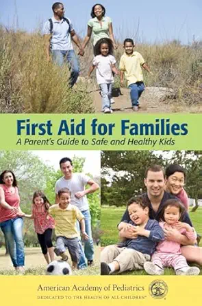 first aid for families 1st edition american academy of pediatrics 0763755524, 978-0763755522