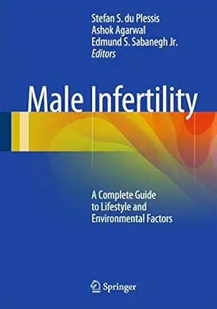 male infertility a complete guide to lifestyle and environmental factors 1st edition stefan s du plessis